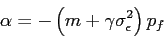 \begin{displaymath} \alpha=-\left(m + \gamma \sigma^2_\epsilon\right)p_f \end{displaymath}