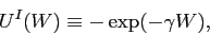 \begin{displaymath} U^{I}(W)\equiv -\exp(-\gamma W), \end{displaymath}
