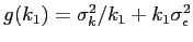 $g(k_1) = \sigma^2_k/k_1 + k_1 \sigma^2_\epsilon$