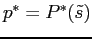 $p^*= P^*(\tilde s)$