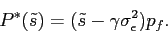 \begin{displaymath} P^*(\tilde s)=(\tilde s - \gamma \sigma^2_\epsilon)p_f. \end{displaymath}