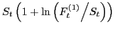 $ S_{t} \left(1+\ln \left({F_{t}^{(1)} \mathord{\left/ {\vphantom {F_{t}^{\eqref{GrindEQ__1_}} S_{t} }} \right. \kern-\nulldelimiterspace} S_{t} } \right)\right)$