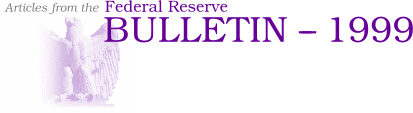 Articles from the Federal Reserve Bulletin - 1999