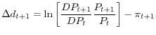 \displaystyle \Delta d_{t+1}=\ln\left[ \frac{DP_{t+1}}{DP_{t}}\frac{P_{t+1}}{P_{t}}\right] -\pi_{t+1}% 