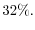  32\%.