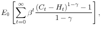 \displaystyle E_{0}\left[ \sum_{t=0}^{\infty}\beta^{t}\frac{\left( C_{t}-H_{t}\right) ^{1-\gamma}-1}{1-\gamma}\right] ,% 