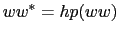 LaTex Encoded Math: \displaystyle ww^{\ast}=hp(ww)