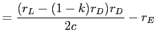 LaTex Encoded Math: \displaystyle =\frac{(r_{L}-(1-k)r_{D})r_{D}}{2c}-r_{E}
