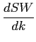 LaTex Encoded Math: \displaystyle \frac{dSW}{dk}