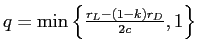  q=\min\left\{ \frac{r_{L}-(1-k)r_{D}}{2c},1\right\} 