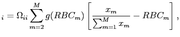 LaTex Encoded Math: \displaystyle _{i} = \Omega_{ii} \sum_{m=2}^{M} g(RBC_{m}) \left [ \frac{x_{m}}{\sum_{m=1}^{M} x_{m}} - RBC_{m} \right ],