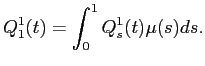 LaTex Encoded Math: \displaystyle Q^{1}_{1}(t) = \int_{0}^{1} Q^{1}_{s}(t) \mu(s) ds. 
