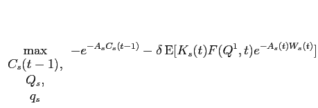 LaTex Encoded Math: \displaystyle \max_{\begin{array}{c}C_{s}(t-1),\\ Q_{s},\\ q_{s} \end{array}} -e^{-A_{s} C_{s}(t-1)} - \delta \operatorname{E}[ K_{s}(t) F(Q^{1},t) e^{-A_{s}(t) W_{s}(t)} ]