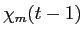 LaTex Encoded Math: \displaystyle \chi_{m}(t-1)