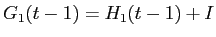  G_{1}(t-1) = H_{1}(t-1) + I