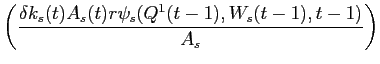 LaTex Encoded Math: \displaystyle \left (\frac{\delta k_{s}(t) A_{s}(t) r \psi_{s}(Q^{1}(t-1),W_{s}(t-1),t-1)}{A_{s}} \right )