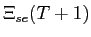 LaTex Encoded Math: \displaystyle \Xi_{se}(T+1)