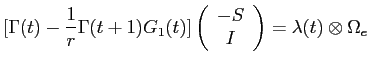 LaTex Encoded Math: \displaystyle [\Gamma(t) - \frac{1}{r}\Gamma(t+1)G_{1}(t) ]\left ( \begin{array}{c} -S \\ I \end{array} \right ) = \lambda(t) \otimes \Omega_{e}