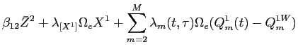 LaTex Encoded Math: \displaystyle \beta_{12} \bar{Z}^{2} + \lambda_{[X^{1}]} \Omega_{e} X^{1} + \sum_{m=2}^{M} \lambda_{m}(t,\tau) \Omega_{e} (Q^{1}_{m}(t) - Q_{m}^{1W})