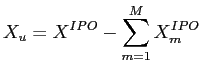 LaTex Encoded Math: \displaystyle X_{u} = X^{IPO} - \sum_{m=1}^{M} X_{m}^{IPO} 