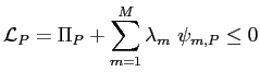 LaTex Encoded Math: \displaystyle {\cal L}_{P} = \Pi_{P} + \sum_{m=1}^{M} \lambda_{m} \ \psi_{m,P} \le 0
