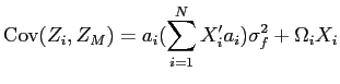 LaTex Encoded Math: \displaystyle \operatorname{Cov}(Z_{i}, Z_{M}) = a_{i} (\sum_{i=1}^{N} X_{i}'a_{i}) \sigma^{2}_{f} + \Omega_{i} X_{i}
