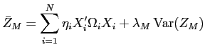 LaTex Encoded Math: \displaystyle \bar{Z}_{M} = \sum_{i=1}^{N} \eta_{i} X_{i}'\Omega_{i} X_{i} + \lambda_{M} \operatorname{Var}(Z_{M})