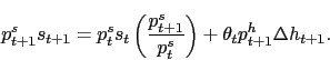 \begin{displaymath} p_{t+1}^s s_{t+1} = p_t^s s_t \left(\frac{p_{t+1}^s}{p_t^s}\right) + \theta_t p_{t+1}^h \Delta h_{t+1}. \end{displaymath}