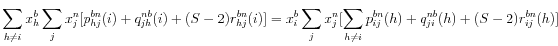 \displaystyle \sum\limits_{h\neq i}x_{h}^{b}% \sum_{j}x_{j}^{n}[p_{hj}^{bn}(i)+q_{jh}^{nb}(i)+(S-2)r_{hj}^{bn}(i)]=x_{i}^{b}\sum_{j}x_{j}^{n}[\sum_{h\neq i}p_{ij}^{bn}(h)+q_{ji}^{nb}(h)+(S-2)r_{ij}^{bn}(h)]