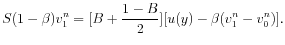 \displaystyle S(1-\beta)v_{1}^{n}=[B+\frac{1-B}{2}][u(y)-\beta(v_{1}^{n}-v_{0}^{n})].