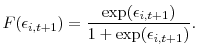 \displaystyle F(\epsilon_{i,t+1}) = \frac{\exp(\epsilon_{i,t+1})}{1+\exp(\epsilon_{i,t+1}% )}. 