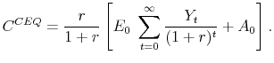 \displaystyle C^{CEQ}=\frac{r}{1+r} \left[E_0 \; \sum_{t=0}^{\infty} \frac{Y_t}{(1+r)^t}+A_0\right].