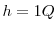  h=1Q