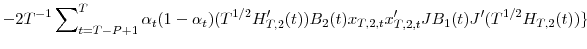 \displaystyle -2T^{-1}\sum\nolimits_{t=T-P+1}^{T}{\alpha_{t}(1-\alpha_{t})(T^{1/2}% {H}_{T,2}^{\prime}(t))B_{2}(t)x_{T,2,t}{x}_{T,2,t}^{\prime}JB_{1}% (t){J}^{\prime}(T^{1/2}H_{T,2}(t))\}}