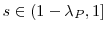  s\in(1-\lambda_{P},1]