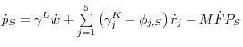 \dot {p}_S =\gamma ^L\dot {w} +\mathop \sum \limits_{j=1}^5 \left( {\gamma _j^K -\phi _{j,S} } \right)\dot {r}_j -M\dot {F}P_S 