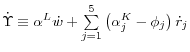 \dot {\Upsilon }\equiv \alpha ^L\dot {w}+ \mathop \sum \limits_{j=1}^5 \left( {\alpha _j^K -\phi _j } \right)\dot {r}_j 