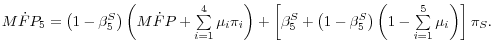 M\dot {F}P_5 =\left( {1-\beta _5^S } \right)\left( {M\dot {F}P + \mathop \sum \limits_{i=1}^4 \mu _i \pi _i } \right)+\left[ {\beta _5^S +\left( {1-\beta _5^S } \right)\left( {1-\mathop \sum \limits_{i=1}^5 \mu _i } \right)} \right]\pi _S . 