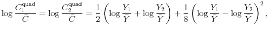 \displaystyle \log\frac{C_{1}^{\text{quad}}}{\bar{C}}=\log\frac{C_{2}^{\text{quad}}}{\bar {C}}=\frac{1}{2}\left( \log\frac{Y_{1}}{\bar{Y}}+\log\frac{Y_{2}}{\bar{Y}% }\right) +\frac{1}{8}\left( \log\frac{Y_{1}}{\bar{Y}}-\log\frac{Y_{2}}% {\bar{Y}}\right) ^{2},% 