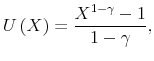 \displaystyle U\left( X\right) =\frac{X^{1-\gamma}-1}{1-\gamma},% 