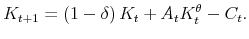 \displaystyle K_{t+1}=\left( 1-\delta\right) K_{t}+A_{t}K_{t}^{\theta}-C_{t}. 