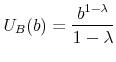 \displaystyle U_B(b)=\frac{b^{1-\lambda}}{1-\lambda}