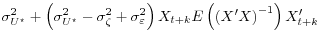  \sigma^2_{U^\star} + \left(\sigma^2_{U^\star}-\sigma^2_{\zeta}+\sigma^2_{\varepsilon}\right)X_{t+k} E\left( \left(X^\prime X \right)^{-1} \right) X_{t+k}^{\prime}