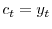 c_{t}=y_{t}