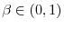 \beta\in\left( 0,1\right)