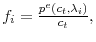 f_{i}=\frac{p^{e}% (c_{t},\lambda_{i})}{c_{t}},