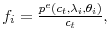 f_{i}=\frac{p^{e}(c_{t},\lambda_{i},\theta_{i})}{c_{t}},
