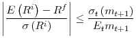 \displaystyle \left\vert \frac{E\left( R^{i}\right) -R^{f}}{\sigma\left( R^{i}\right) }\right\vert \leq\frac{\sigma_{t}\left( m_{t+1}\right) }{E_{t}m_{t+1}}%