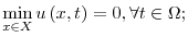 \displaystyle \min_{x\in X}u\left( x,t\right) =0,\forall t\in\Omega;