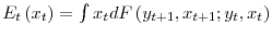 E_{t}\left( x_{t}\right) =\int x_{t}dF\left( y_{t+1},x_{t+1}% ;y_{t},x_{t}\right)